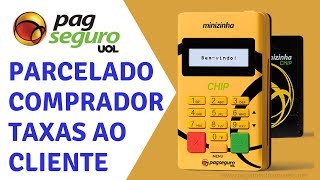 PagSeguro Minizinha Chip  PARCELAMENTO com TAXAS ao Cliente [upl. by Towill]