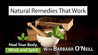 Natural Remedies that Work  Barbara ONeill 0513 [upl. by Dorkas]