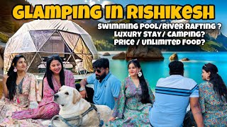 Glamping In Rishikesh 😍  Rishikesh Tourist Places  Rishikesh Budget Tour  Camping In Rishikesh [upl. by Wescott]