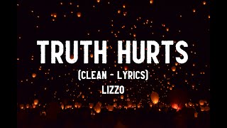 Lizzo  Truth Hurts Clean  Lyrics [upl. by Ennayr818]