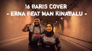 16 BARIS COVER MAN KINABALU FT ERNA [upl. by Aissak]