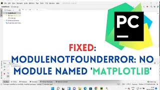 FIXED quotModuleNotFoundError No module named Matplotlibquot  How To Install Matplotlib In PyCharm [upl. by Goodson315]