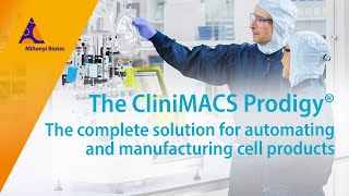 The CliniMACS Prodigy® – The complete solution for automating and manufacturing cell products [upl. by Draw]