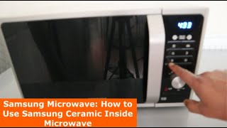 Samsung Microwave How to Use Samsung Ceramic Inside Microwave [upl. by Izak]