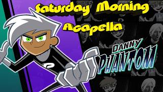 Danny Phantom Theme  Saturday Morning Acapella REMAKE [upl. by Davie]