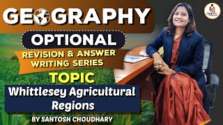 Whittlesey Agricultural Regions  Revision amp Answer Writing Series  UPSC 2023  OnlyIAS [upl. by Yldarb]