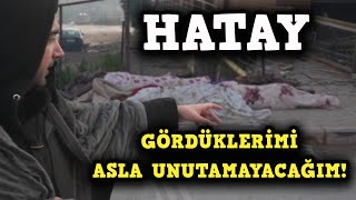 HATAY DEPREM BÃ–LGESÄ° GÃ–RDÃœKLERÄ°ME Ä°NANAMADIM  BELGESEL ADIYAMAN  GAZÄ°ANTEP  KAHRAMANMARAÅ DEPREM [upl. by Sunny]