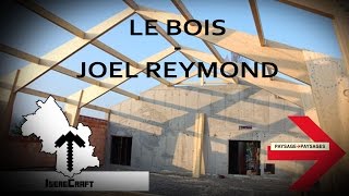 IsereCraft  Matériaux dIsère  le bois vu par J Reymond [upl. by Arrio]