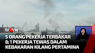 Kilang Pertamina Balikpapan Terbakar 5 Orang Terluka 1 Tewas  Kabar Pagi tvOne [upl. by Namas]