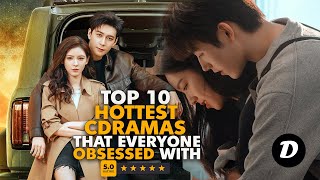 10 Hottest Chinese Dramas Everyones Obsessed With Right Now [upl. by Ynafetse609]