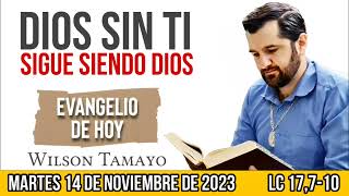 Evangelio de hoy MARTES 14 de NOVIEMBRE LC 17710  Wilson Tamayo  Tres Mensajes [upl. by Joshua]