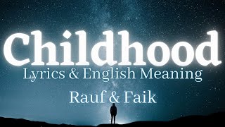 Childhood Lyrics amp English Meaning  Rauf amp Fike [upl. by Weihs528]