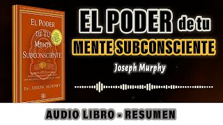 El Poder De Tu Mente Subconsciente  Joseph Murphy  Aprende a Manifestar y Atraer TODO  AUDIOLIBRO [upl. by Arjan]