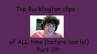 Bucklingtons top clips of all time before ban Part 2 [upl. by Averat140]