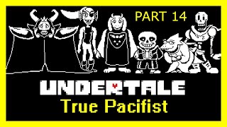 Pacifist Run UNDERTALE  EVERYTHING IS A B PART 14 [upl. by Schlessinger694]