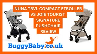 Nuna Trvl Compact Stroller vs Joie Tourist Signature Pushchair Review [upl. by Jair]