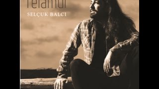 Selçuk Balcı  Kız Sallana Sallana  Felamur © 2016 Kalan Müzik [upl. by Nahbois990]