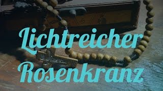 Lichtreicher Rosenkranz zum mitbeten [upl. by Markson569]