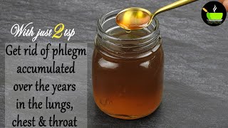 With Just 2 Tbsp Get Rid of Phlegm Accumulated Over The Years In The Lungs Chest amp Throat [upl. by Elbring]