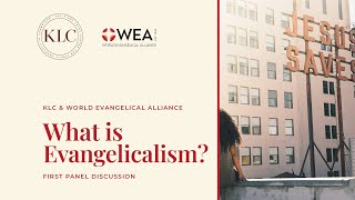 What is Evangelicalism First Panel Discussion  Kirby Laing Centre amp World Evangelical Alliance [upl. by Christensen]