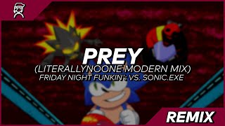 PREY LITERALLYNOONE MODERN MIX  FRIDAY NIGHT FUNKIN VS SONICEXE [upl. by Mozza112]