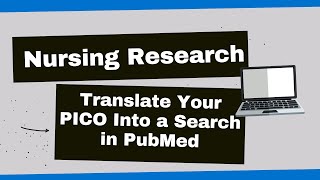 Nursing Research Translate Your PICO Into a Search in PubMed [upl. by Aziram198]