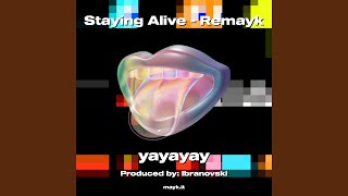 Staying Alive  Remayk [upl. by Gasperoni]