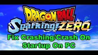 Fix DRAGON BALL Sparking ZERO Crashing Crash At Startup amp Freezing On PC [upl. by Buckingham]