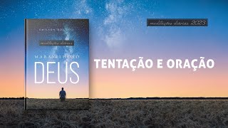 Meditações Diárias 30 de Novembro  TENTAÇÃO E ORAÇÃO l Maravilhoso Deus [upl. by Einhapets]