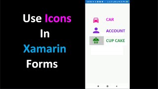 Icons In Xamarin Forms Prism App [upl. by Etteniotnna]