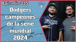 quotEpisodio 335 Dodgers campeones de la serie mundial 2024quot Podcast béisbol [upl. by Judie]