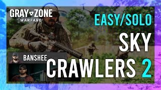 Skycrawlers 2  Banshee  Gray Zone Warfare GUIDE  QuickSolo  Mission Tutorial [upl. by Pall]