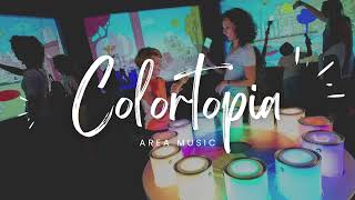 Colortopia  Area Music [upl. by Ybot]