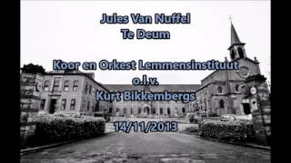 Jules Van Nuffel  Te Deum  Koor en Orkest Lemmensinstituut [upl. by Pearce]