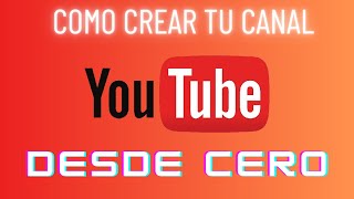 COMO CREAR TU CANAL DE YOUTUBE DESDE CERO 2024 [upl. by Sarajane]