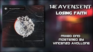 Heavensent  Losing Faith  Mixed and Mastered by Vincenzo Avallone [upl. by Eilyak919]