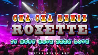 Roxette  It Must Have Been Love  CHA CHA REMIX  KEYCZ MUSIC [upl. by Ennovad90]