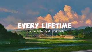 Jamie Miller feat Tori Kelly  Every Lifetime Lyrics [upl. by Hanfurd]