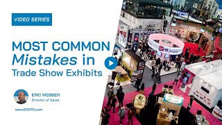 What are the Most Common Mistakes in Trade Show Exhibits  E3XPS [upl. by Vivia]