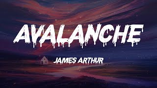 James Arthur  Avalanche Lyrics [upl. by Nevin91]