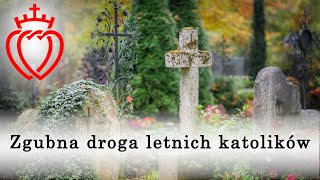 Zgubna droga letnich katolików [upl. by Eirret]