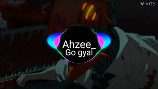 Go gyal  Ahnzee audio edit [upl. by Sylera]