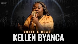 Kellen Byanca  Os Melhores Clipes  Volte a Orar [upl. by Craddock]