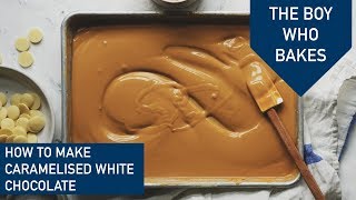 How To Make Caramelised White Chocolate  The Boy Who Bakes [upl. by Idet]