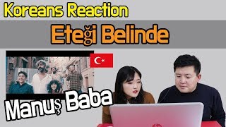 Manuş Baba  Eteği Belinde Reaction Koreans React  Hoontamin [upl. by Jill]