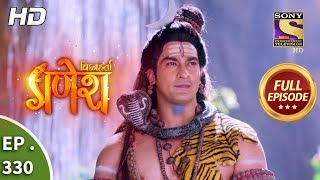 Vighnaharta Ganesh  Ep 330  Full Episode  26th November 2018 [upl. by Arocat]