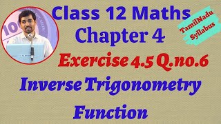 Class 12 Maths Exercise 45 QNo6  Inverse Trigonometric Functions [upl. by Dranreb587]