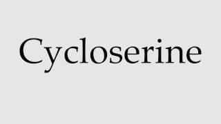 How to Pronounce Cycloserine [upl. by Wyler]