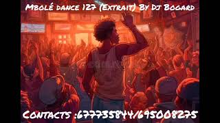 Mbolé dance 127 Extrait By Dj Bogard [upl. by Kinsler48]