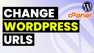 How to Change WordPress Url In Cpanel  3 Ways to Change WordPress Urls [upl. by Dewhirst539]